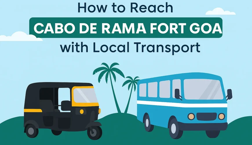 How to Reach Cabo de Rama Fort with Local Transport