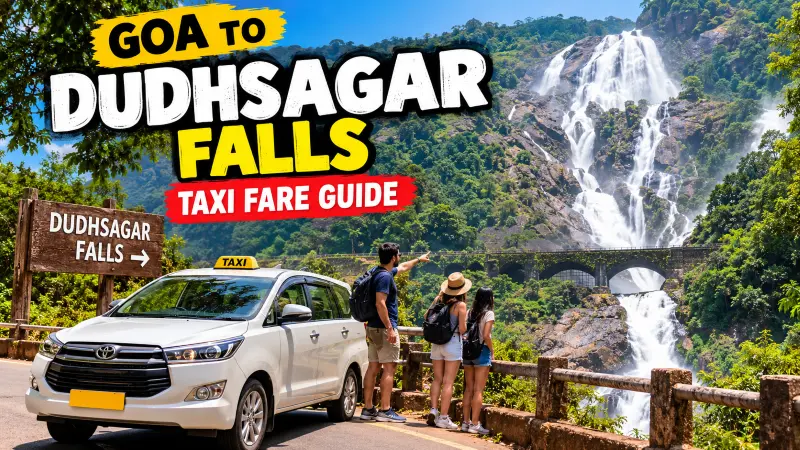 How much does a Taxi Fare cost from Goa to Dudhsagar Falls?